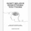Don't Believe Everything You Think by Joseph Nguyen Why Your Thinking Is The Beginning & End Of Suffering Paperback English Book