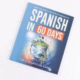 Spanish in 60 Days Language Learning Workbook: Intensive 2-Month Plan with Daily Lessons, Grammar Rules,Slang Phrases