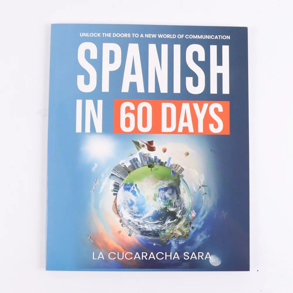 Spanish in 60 Days Language Learning Workbook: Intensive 2-Month Plan with Daily Lessons, Grammar Rules,Slang Phrases