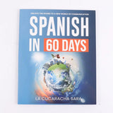 Spanish in 60 Days Language Learning Workbook: Intensive 2-Month Plan with Daily Lessons, Grammar Rules,Slang Phrases